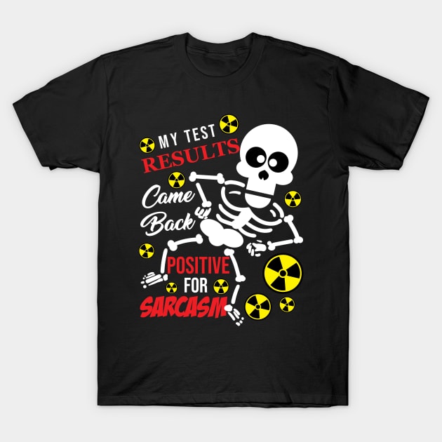 Radiology X-Ray Tech My Text Results Came Back Positive For Sarcasm T-Shirt by ScottsRed